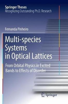 Multi-species Systems in Optical Lattices: From Orbital Physics in Excited Bands to Effects of Disorder - Fernanda Pinheiro - cover