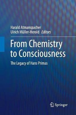 From Chemistry to Consciousness: The Legacy of Hans Primas - cover