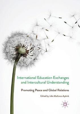 International Education Exchanges and Intercultural Understanding: Promoting Peace and Global Relations - cover