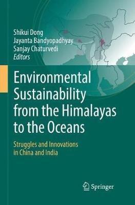 Environmental Sustainability from the Himalayas to the Oceans: Struggles and Innovations in China and India - cover