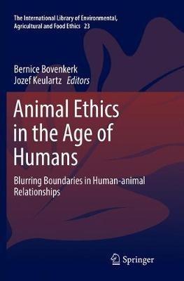 Animal Ethics in the Age of Humans: Blurring boundaries in human-animal relationships - cover