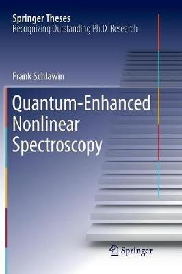 Quantum-Enhanced Nonlinear Spectroscopy - Frank Schlawin - cover