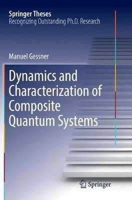 Dynamics and Characterization of Composite Quantum Systems - Manuel Gessner - cover
