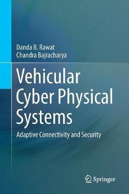 Vehicular Cyber Physical Systems: Adaptive Connectivity and Security - Danda B. Rawat,Chandra Bajracharya - cover
