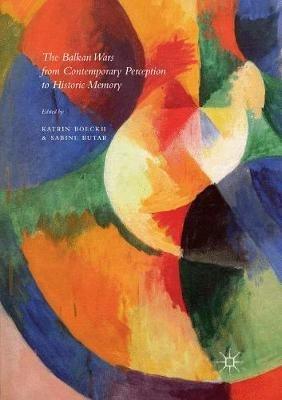 The Balkan Wars from Contemporary Perception to Historic Memory - cover
