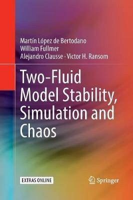 Two-Fluid Model Stability, Simulation and Chaos - Martín López de Bertodano,William Fullmer,Alejandro Clausse - cover