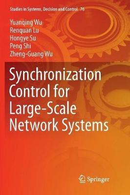 Synchronization Control for Large-Scale Network Systems - Yuanqing Wu,Renquan Lu,Hongye Su - cover