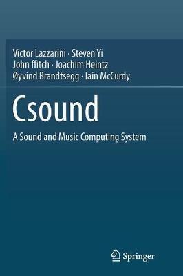 Csound: A Sound and Music Computing System - Victor Lazzarini,Steven Yi,John ffitch - cover