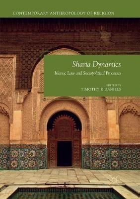 Sharia Dynamics: Islamic Law and Sociopolitical Processes - cover