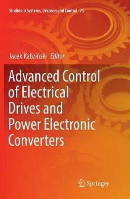 Advanced Control of Electrical Drives and Power Electronic Converters - cover
