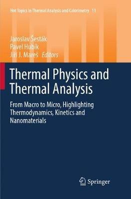 Thermal Physics and Thermal Analysis: From Macro to Micro, Highlighting Thermodynamics, Kinetics and Nanomaterials - cover