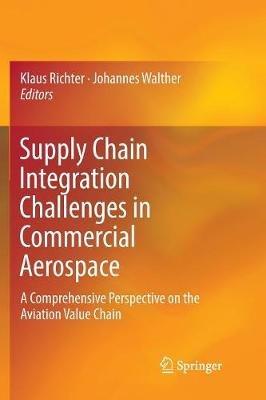Supply Chain Integration Challenges in Commercial Aerospace: A Comprehensive Perspective on the Aviation Value Chain - cover