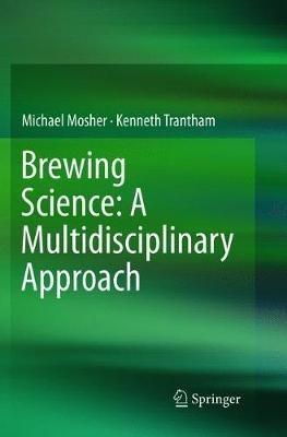 Brewing Science: A Multidisciplinary Approach - Michael Mosher,Kenneth Trantham - cover