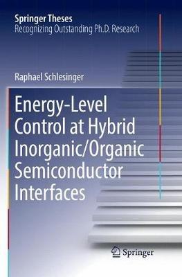 Energy-Level Control at Hybrid Inorganic/Organic Semiconductor Interfaces - Raphael Schlesinger - cover