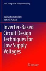 Inverter-Based Circuit Design Techniques for Low Supply Voltages