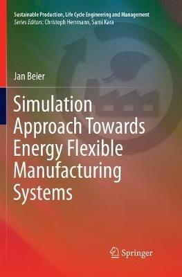 Simulation Approach Towards Energy Flexible Manufacturing Systems - Jan Beier - cover