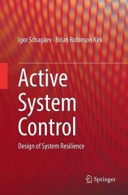 Active System Control: Design of System Resilience - Igor Schagaev,Brian Robinson Kirk - cover