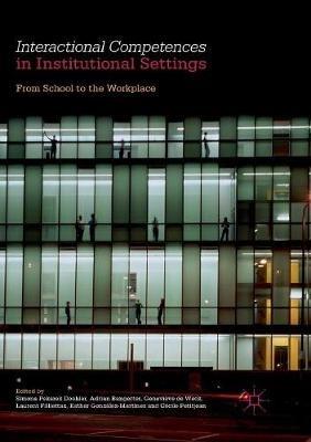 Interactional Competences in Institutional Settings: From School to the Workplace - cover
