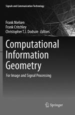 Computational Information Geometry: For Image and Signal Processing