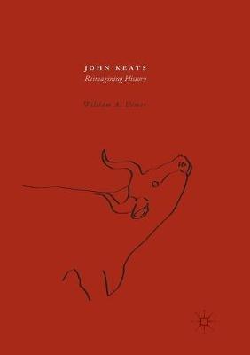 John Keats: Reimagining History - William A. Ulmer - cover