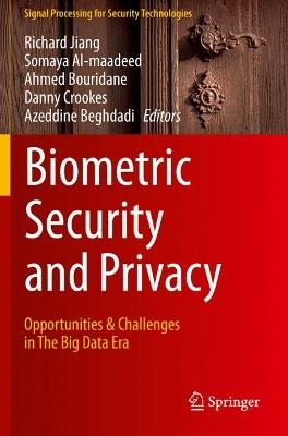 Biometric Security and Privacy: Opportunities & Challenges in The Big Data Era - cover