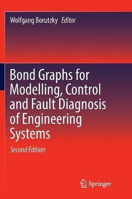 Bond Graphs for Modelling, Control and Fault Diagnosis of Engineering Systems - cover