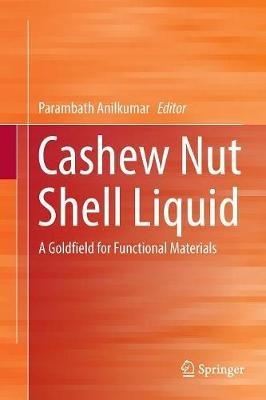 Cashew Nut Shell Liquid: A Goldfield for Functional Materials - cover