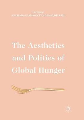 The Aesthetics and Politics of Global Hunger - cover