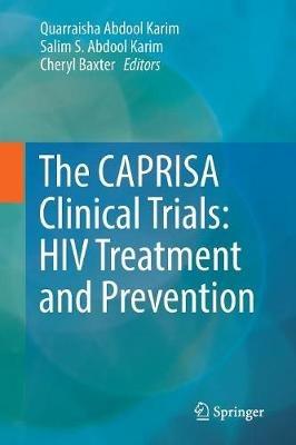 The CAPRISA Clinical Trials: HIV Treatment and Prevention - cover