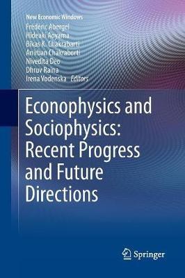 Econophysics and Sociophysics: Recent Progress and Future Directions - cover