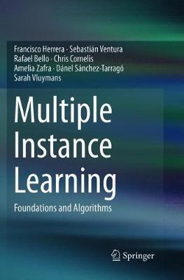 Multiple Instance Learning: Foundations and Algorithms - Francisco Herrera,Sebastian Ventura,Rafael Bello - cover