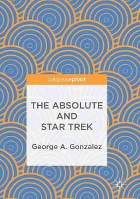 The Absolute and Star Trek - George A. Gonzalez - cover
