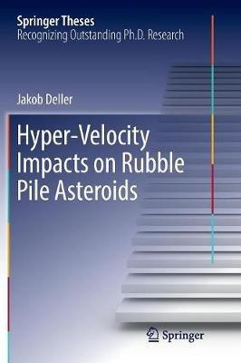 Hyper-Velocity Impacts on Rubble Pile Asteroids - Jakob Deller - cover