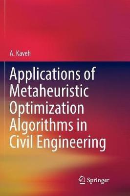 Applications of Metaheuristic Optimization Algorithms in Civil Engineering - A. Kaveh - cover