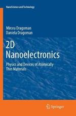 2D Nanoelectronics: Physics and Devices of Atomically Thin Materials