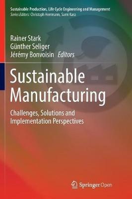 Sustainable Manufacturing: Challenges, Solutions and Implementation Perspectives - cover