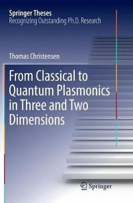 From Classical to Quantum Plasmonics in Three and Two Dimensions - Thomas Christensen - cover