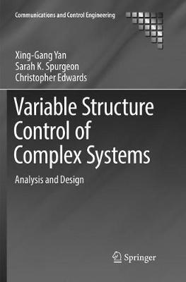 Variable Structure Control of Complex Systems: Analysis and Design - Xing-Gang Yan,Sarah K. Spurgeon,Christopher Edwards - cover