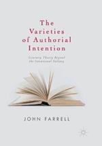 The Varieties of Authorial Intention: Literary Theory Beyond the Intentional Fallacy