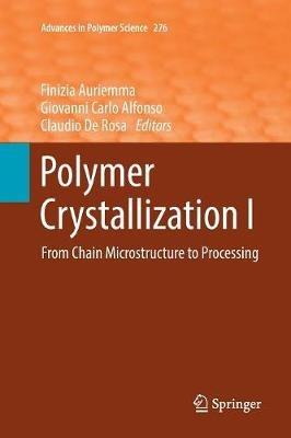 Polymer Crystallization I: From Chain Microstructure to Processing - cover
