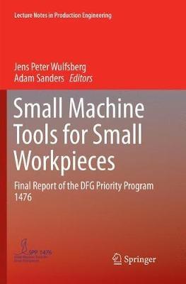 Small Machine Tools for Small Workpieces: Final Report of the DFG Priority Program 1476 - cover