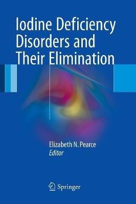 Iodine Deficiency Disorders and Their Elimination - cover