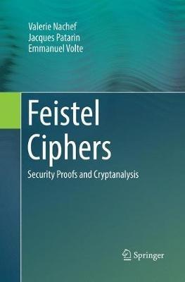 Feistel Ciphers: Security Proofs and Cryptanalysis - Valerie Nachef,Jacques Patarin,Emmanuel Volte - cover