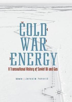 Cold War Energy: A Transnational History of Soviet Oil and Gas - cover