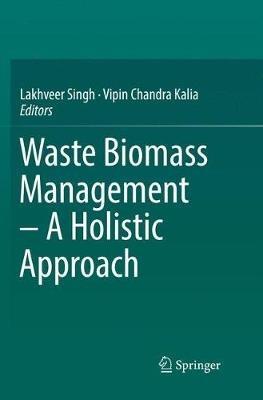 Waste Biomass Management – A Holistic Approach - cover