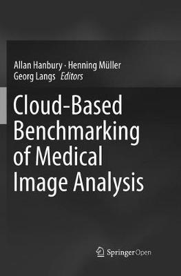 Cloud-Based Benchmarking of Medical Image Analysis - cover