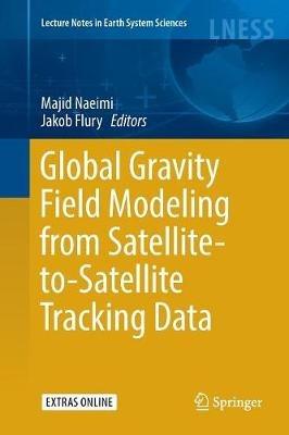 Global Gravity Field Modeling from Satellite-to-Satellite Tracking Data - cover