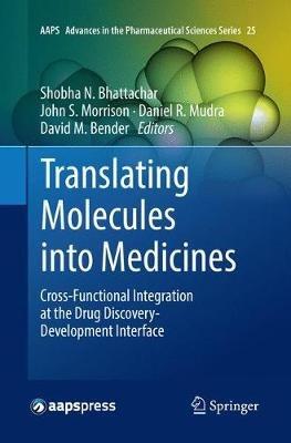 Translating Molecules into Medicines: Cross-Functional Integration at the Drug Discovery-Development Interface - cover