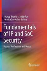 Fundamentals of IP and SoC Security: Design, Verification, and Debug