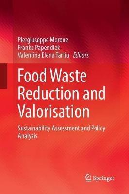 Food Waste Reduction and Valorisation: Sustainability Assessment and Policy Analysis - cover